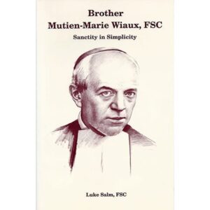 PRINT - Brother Mutien-Marie Wiaux, FSC - Luke Salm, FSC