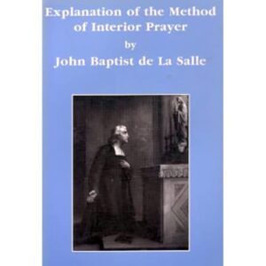 PRINT - Explanation of the Method of Interior Prayer - De La Salle