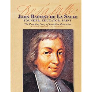 Saint John Baptist de La Salle: Founder, Educator, Saint (2024)