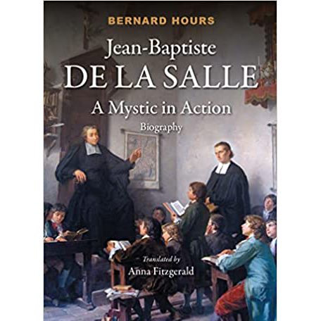 Jean-Baptiste de La Salle: A Mystic in Action