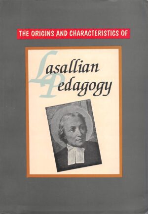 Origins and Characteristics of Lasallian Pedagogy