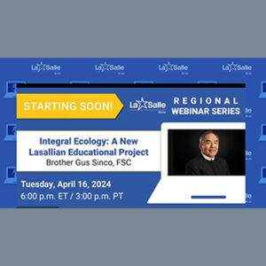 Webinar - Integral Ecology: A New Lasallian Educational Project
