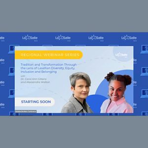 Webinar - Tradition and Transformation Through the Lens of Lasallian Diversity, Equity, Inclusion and Belonging