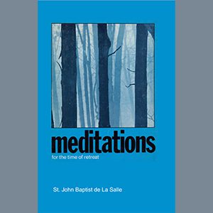 Meditations for the Time of Retreat: Intro. by Br. Miquel Campos, FSC